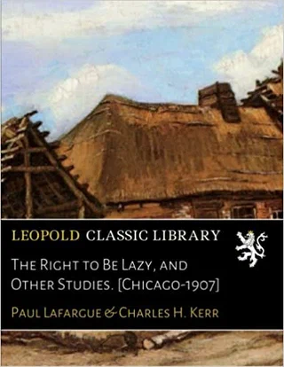 The Right to Be Lazy, and Other Studies Cover