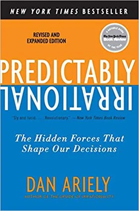 Predictably Irrational, Revised and Expanded Edition: The Hidden Forces That Shape Our …