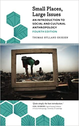 Small Places, Large Issues - Fourth Edition: An Introduction to Social and Cultural Anthropology …